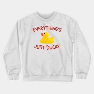 Fine and dandy: Everything's just ducky (rubber duck and red letters) Crewneck Sweatshirt